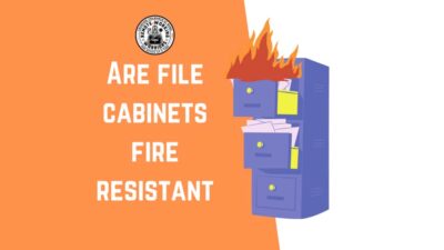 Are File Cabinets Fireproof? The Complete Guide